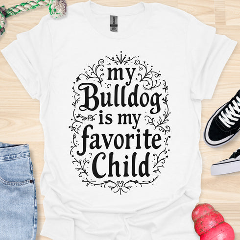 My bulldog is my favorite child - V1 - Creative Caligraphy T-Shirt